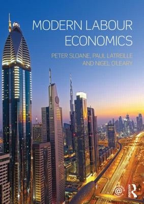Modern Labour Economics by Sloane, Peter