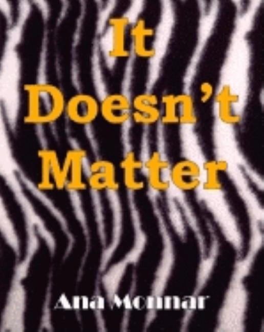 It Doesn't Matter by Monnar, Ana