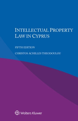 Intellectual Property Law in Cyprus by Theodoulou, Christos Achilles