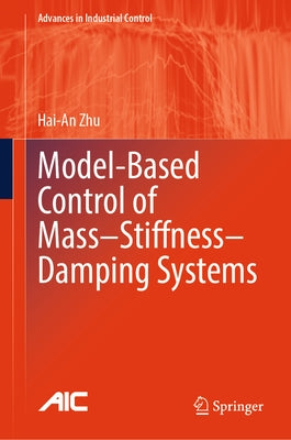 Model-Based Control of Mass-Stiffness-Damping Systems by Zhu, Hai-An