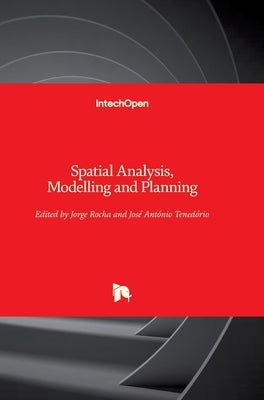 Spatial Analysis, Modelling and Planning by Rocha, Jorge