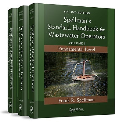 Spellman's Standard Handbook for Wastewater Operators (3 Volume Set) by Spellman, Frank R.