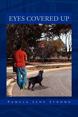 Eyes Covered Up by Strong, Pamela Jane