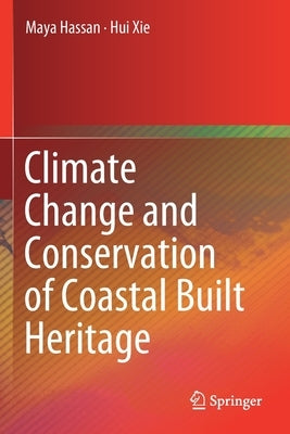 Climate Change and Conservation of Coastal Built Heritage by Hassan, Maya