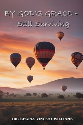 By God's Grace - Still Surviving by Vincent-Williams, Regina