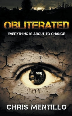 Obliterated: Everything is About To Change by Mentillo, Chris