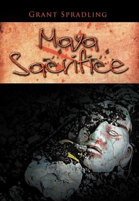 Maya Sacrifice by Spradling, Grant