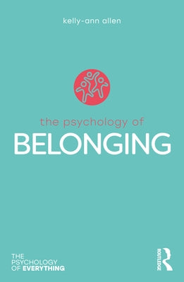 The Psychology of Belonging by Allen, Kelly-Ann