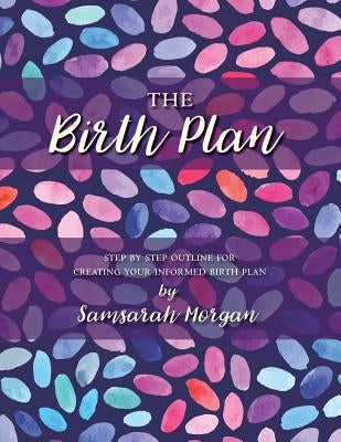 The Birth Plan by Morgan, Samsarah