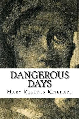 Dangerous Days by Rinehart, Mary Roberts, Avery