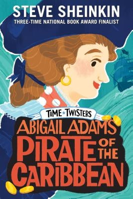 Abigail Adams, Pirate of the Caribbean by Sheinkin, Steve