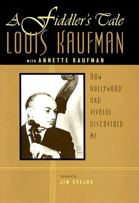 A Fiddler's Tale: How Hollywood and Vivaldi Discovered Me by Kaufman, Louis