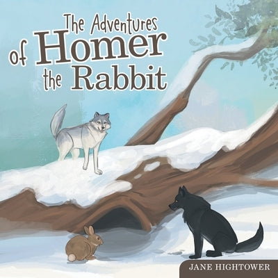 The Adventures of Homer the Rabbit by Hightower, Jane