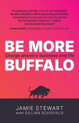 Be More Buffalo: Charge Ahead in Business and Life by Stewart, Jamie