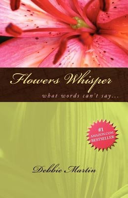 Flowers Whisper by Martin, Debbie