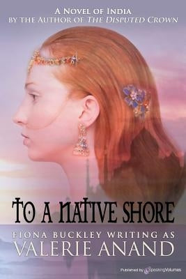 To a Native Shore by Buckley, Fiona