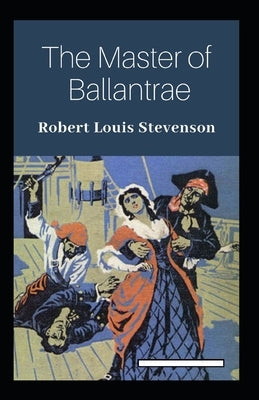The Master of Ballantrae by Stevenson, Robert Louis