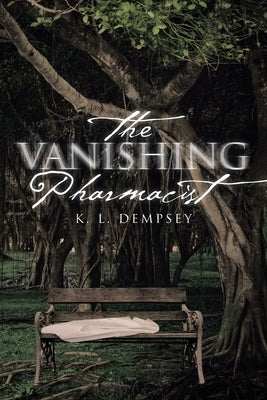 The Vanishing Pharmacist by Dempsey, K. L.