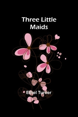 Three little maids by Turner, Ethel
