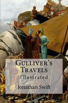 Gulliver's Travels: Illustrated by Swift, Jonathan