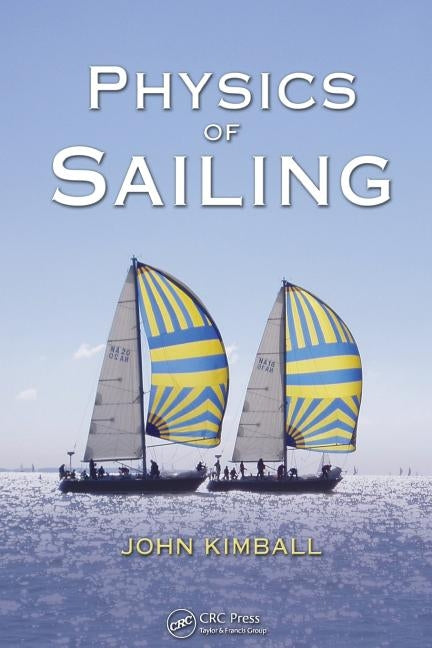 Physics of Sailing by Kimball, John