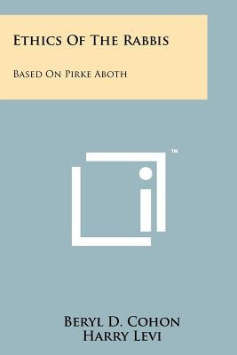 Ethics of the Rabbis: Based on Pirke Aboth by Cohon, Beryl D.