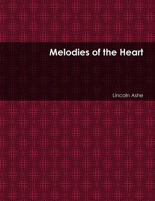 Melodies of the Heart by Ashe, Lincoln