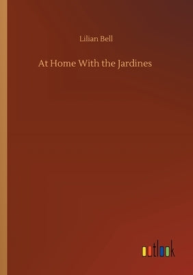 At Home With the Jardines by Bell, Lilian