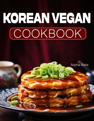 Korean Vegan Cookbook by Blake, Sophia