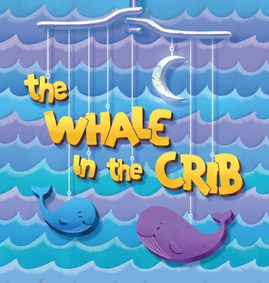 The Whale in the Crib by Avitabile, Mike