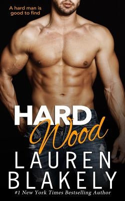 Hard Wood by Blakely, Lauren