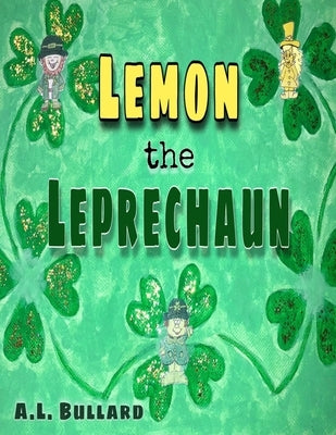 Lemon the Leprechaun by Bullard, A. L.