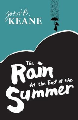 The Rain at the End of the Summer by Keane, John B.