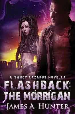 Flashback: The Morrigan: A Yancy Lazarus Novella by Hunter, James a.