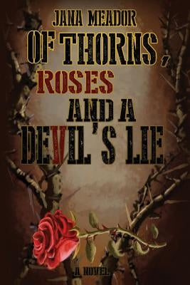 Of Thorns, Roses and a Devil's Lie by Bignell, Rob