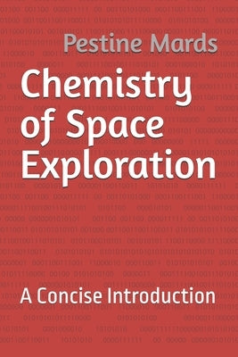 Chemistry of Space Exploration: A Concise Introduction by Mards, Pestine