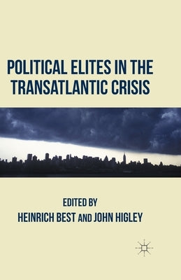 Political Elites in the Transatlantic Crisis by Best, H.