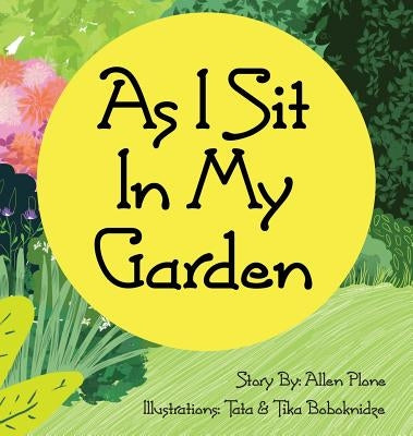 As I Sit In My Garden by Plone, Allen