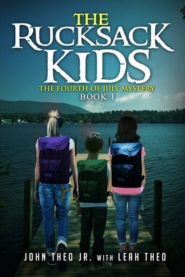 The Rucksack Kids: The Fourth of July Mystery by Theo, Leah