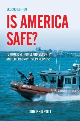 Is America Safe?: Terrorism, Homeland Security, and Emergency Preparedness by Philpott, Don