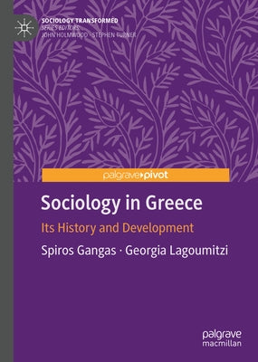 Sociology in Greece: Its History and Development by Gangas, Spiros