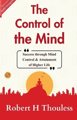 The Control of the Mind (Illustrated) by Thouless, Robert H.