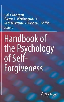Handbook of the Psychology of Self-Forgiveness by Woodyatt, Lydia