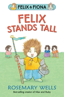 Felix Stands Tall by Wells, Rosemary