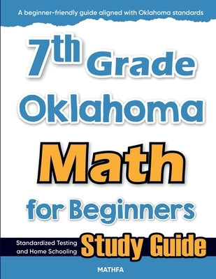 7th Grade Oklahoma Math for Beginners: Standardized Testing and Home Schooling Study Guide by Eslamian, Hamid