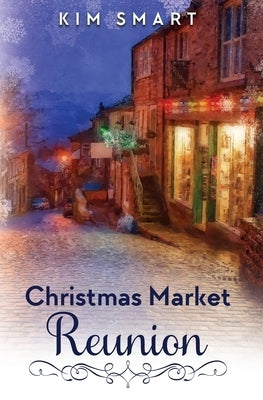 Christmas Market Reunion by Smart, Kim