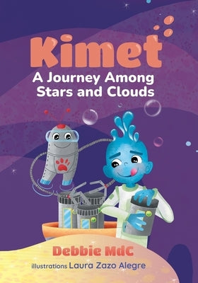 Kimet: A Journey Among Stars and Clouds by Zazo Alegre, Laura