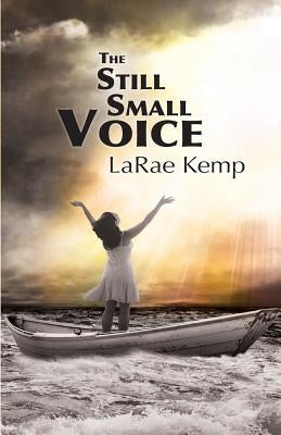 The Still Small Voice by Kemp, Larae
