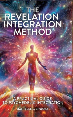The Revelation Integration Method by Brooks, Danielle L.