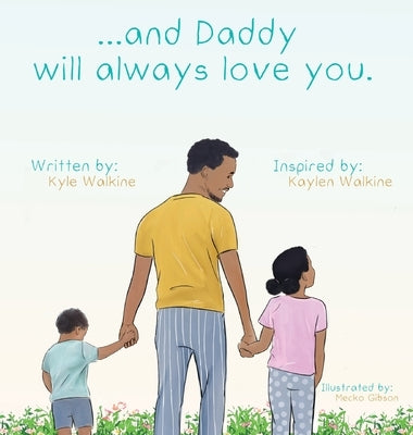 ...and daddy will always love you. by Walkine, Kyle